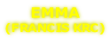 EMMA (FRANCIS KRC)