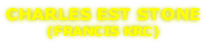 CHARLES EST STONE (FRANCIS KRC)